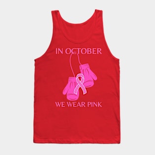 In October we wear pink Breast cancer awareness Tank Top